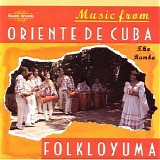 Folkloyuma - Oriente De Cuba: The Rumba