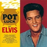 Elvis Presley - Pot Luck With Elvis