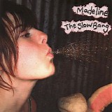 Madeline - The Slow Bang