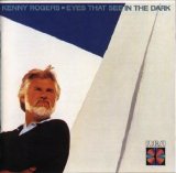 Kenny Rogers - Eyes That See In The Dark