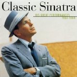 Frank Sinatra - Classic Sinatra (His Great Performances 1953-1960)