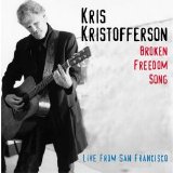 Kris Kristofferson - Broken Freedom Song [Live from San Francisco]