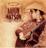 Aaron Watson - Barbed Wire Halo
