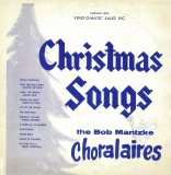 The Bob Mantzke Choralaires - Christmas Songs