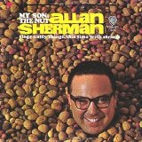 Allan Sherman - My Son, The Nut