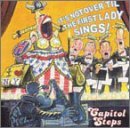 Capitol Steps - It's Not Over till the First Lady Sings