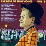 Spike Jones & His City Slickers - The Best Of Spike Jones Volume 2