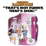 National Lampoon - That's Not Funny, That's Sick