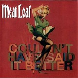 Meat Loaf - Couldn't Have Said It Better