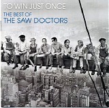 The Saw Doctors - To Win Just  Once Best Of
