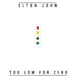 Elton John - Too Low For Zero