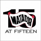 Various Artists - Matador - Matador At Fifteen