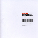 Mogwai - Government Commissions (BBC Sessions 1996-2003)