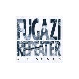 Fugazi - Repeater (Plus 3 Songs)