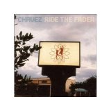 Chavez - Ride the Fader