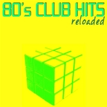Various artists - 80's Club Hits Reloaded