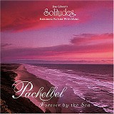 Dan Gibson - Pachelbel: Forever By The Sea