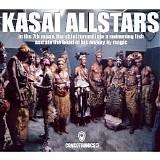 Kasai Allstars - In the 7th Moon, The Chief Turned Into a Swimming Fish and Ate the Head of His Enemy By Magic