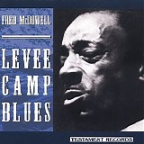 Mississippi Fred McDowell - Levee Camp Blues