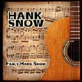 Hank Snow (52) - Early Hank Snow