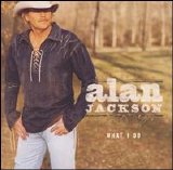 Alan Jackson - What I Do