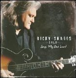 Ricky Skaggs (20) - Solo - Songs My Dad Loved