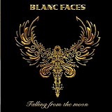 Blanc Faces - Falling From The Moon