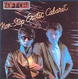 Soft Cell - Non-Stop Erotic Cabaret