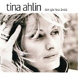 Tina Ahlin - Det går bra ändå