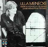 Ulla Meinecke - Wenn Schon Nicht Für Immer Dann Wenigstens FürEwig