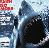 Faith No More - The Very Best Definitive Ultimate Greatest Hits Collection