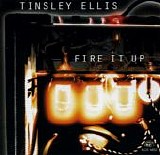 Ellis, Tinsley - Fire It Up