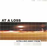 At A Loss - A Falling Away From