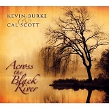Kevin Burke & Cal Scott - Across the Black River