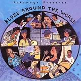 Various artists - Putumayo Presents - Blues Around The World
