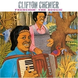 Clifton Chenier - Frenchin' The Boogie