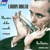 Larry Adler - Maestro of the Mouth Organ