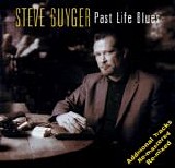 Steve Guyger - Past Life Blues (Bonus Tracks)