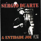 Sergio Duarte - Sergio Duarte & Entidade Joe