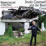 Smoky Greenwell - Between Iraq and a Hard Place