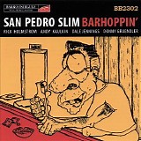 San Pedro Slim - Barhoppin'