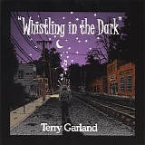 Terry Garland - Whistling in the Dark