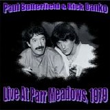 Paul Butterfield - Live At Parr Meadows/with Rick Danko