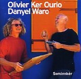 Olivier Ker Ourio - Sominnkér