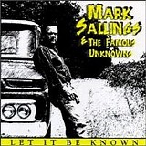 Mark Sallings & The Famous Unknowns - Let It Be Known