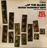 George Harmonica Smith - .. Of The Blues