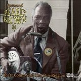 Reverend Pearly Brown - You're Gonna Need That Pure Religion
