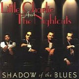 Little Charlie & The Nightcats - Shadow Of The Blues