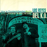 Los Reyes Del KO - Live in Yorckschlosschen Berlin