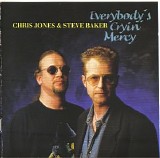 Steve Baker & Chris Jones - Everybody's Cryin Mercy